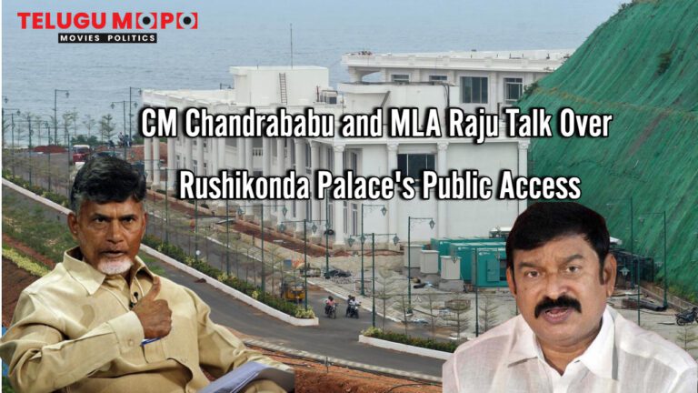 CM Chandrababu and MLA Raju Talk Over Rushikonda Palace’s Public Access