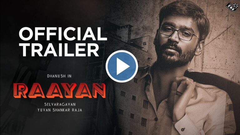 Dhanush’s ‘Raayan’ Set for a Grand Release: Action-Packed Trailer Unveiled