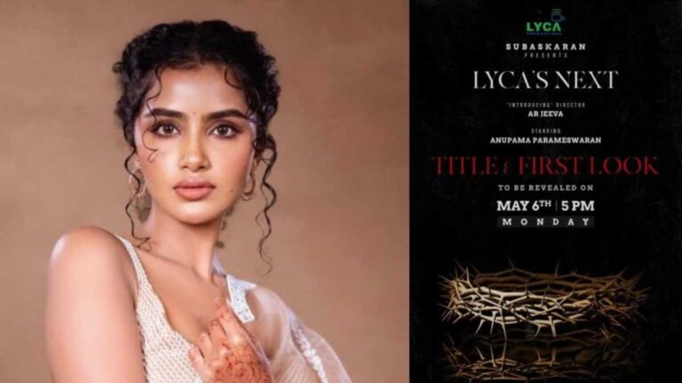 Anupama Parameswaran’s Next With Lyca Productions Unveils Title And First Look On May 6